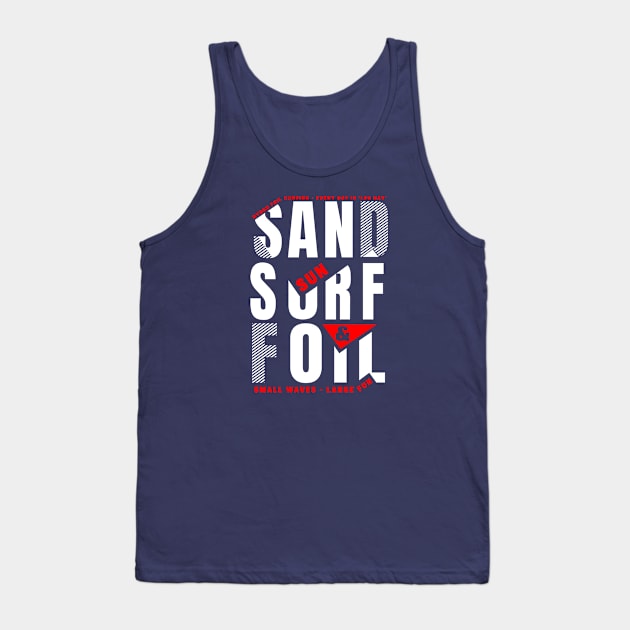 Sand, Sun, Surf, Foil Tank Top by bluehair